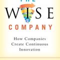 Cover Art for 9780190497002, The Wise Company: How Companies Create Continuous Innovation by Ikujiro Nonaka, Hirotaka Takeuchi
