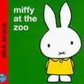 Cover Art for 9780749829865, Miffy at the Zoo by Dick Bruna