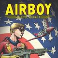 Cover Art for B01K3LGW2U, Airboy Archives Volume 3 (Airboy Archive Tp) by Chuck Dixon (2015-03-10) by Chuck Dixon;Michael T. Gilbert;Timothy Truman;Michael H Price