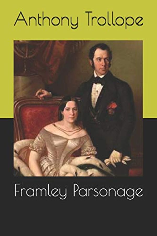 Cover Art for 9798569660544, Framley Parsonage by Anthony Trollope