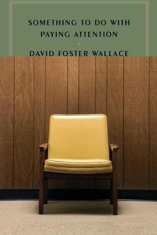 Cover Art for 9781946022271, Something to Do with Paying Attention by David Foster Wallace