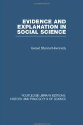 Cover Art for 9780415474993, RLE: History & Philosophy of Science: 34-Volume Set: Evidence and Explanation in Social Science: An Inter-disciplinary Approach (Routledge Library ... History & Philosophy of Science) (Volume 31) by Studdert-Kenned, Gerald Studdert-Kennedy