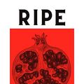 Cover Art for B0BTJW6C6G, Ripe: sharp but vulnerable, funny yet unsettling - one millennial woman’s journey through our late-capitalist hellscape by Etter, Sarah Rose