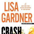 Cover Art for 9781594139079, Crash and Burn by Lisa Gardner