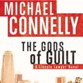 Cover Art for 9781478981510, The Gods of Guilt by Michael Connelly