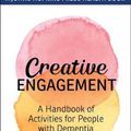Cover Art for 9781421437279, Creative Engagement: A Handbook of Activities for People with Dementia (A Johns Hopkins Press Health Book) by Rachael Wonderlin
