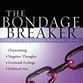 Cover Art for 9780736918145, The Bondage Breaker by Neil T. Anderson