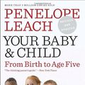 Cover Art for 9780751348873, Your Baby and Child by Penelope Leach