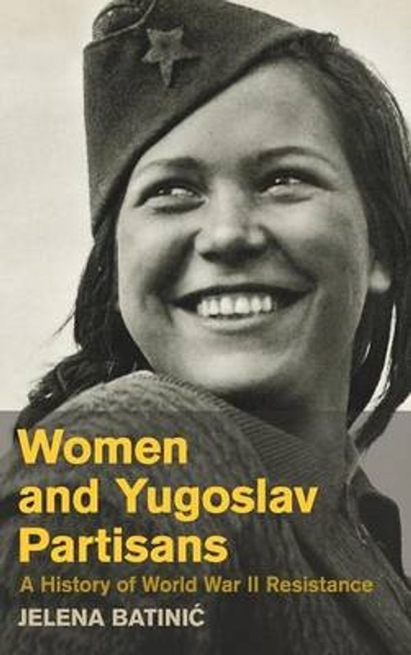 Cover Art for 9781107091078, Women and Yugoslav PartisansA History of World War II Resistance by Unknown
