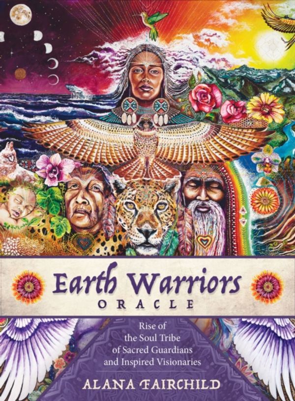 Cover Art for 9781925538298, Earth Warriors Oracle: Rise of the Soul Tribe of Sacred Guardians and Inspired Visionaries - 44 Full Colour Cards and 216pp Guidebook by Alana Fairchild
