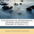 Cover Art for 9781278104607, Psychological Monographs by American Psychological Association