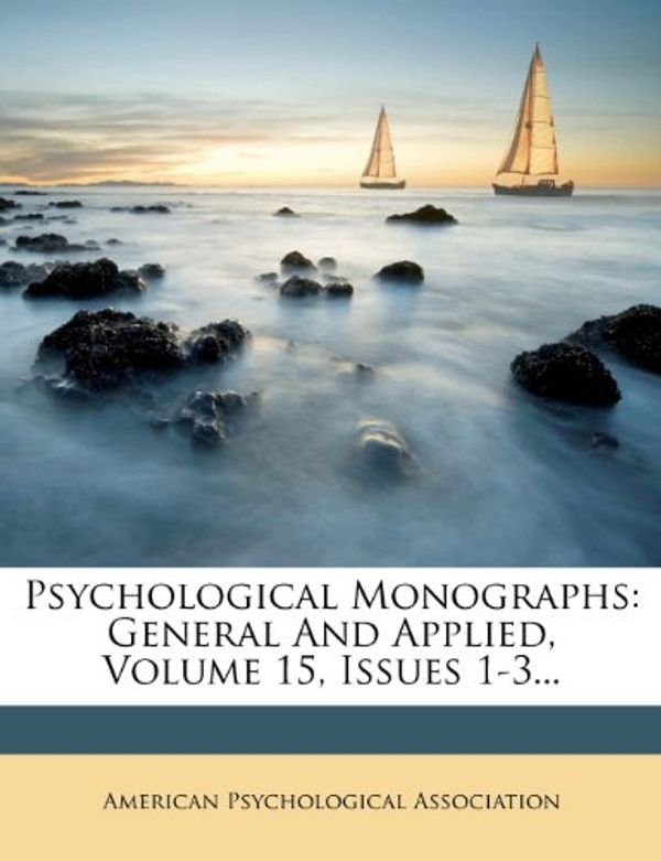 Cover Art for 9781278104607, Psychological Monographs by American Psychological Association