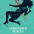 Cover Art for 9781911295198, Coroner's Pidgin by Margery Allingham