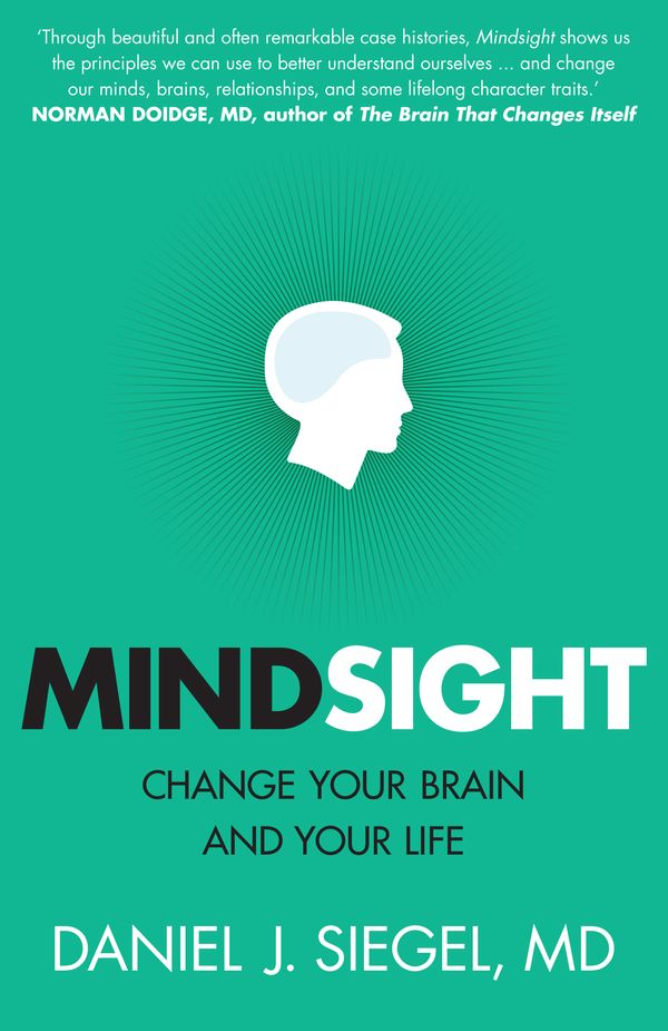 Cover Art for 9781921753954, Mindsight: change your brain and your life by Daniel J. Siegel