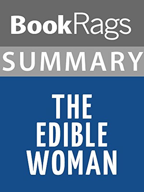 Cover Art for B007INO2H4, Summary & Study Guide The Edible Woman by Margaret Atwood by BookRags