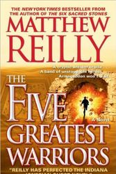 Cover Art for B004HJA8GQ, {THE FIVE GREATEST WARRIORS} BY Reilly, Matthew (Author )The Five Greatest Warriors(Mass Market paperback) by Matthew Reilly