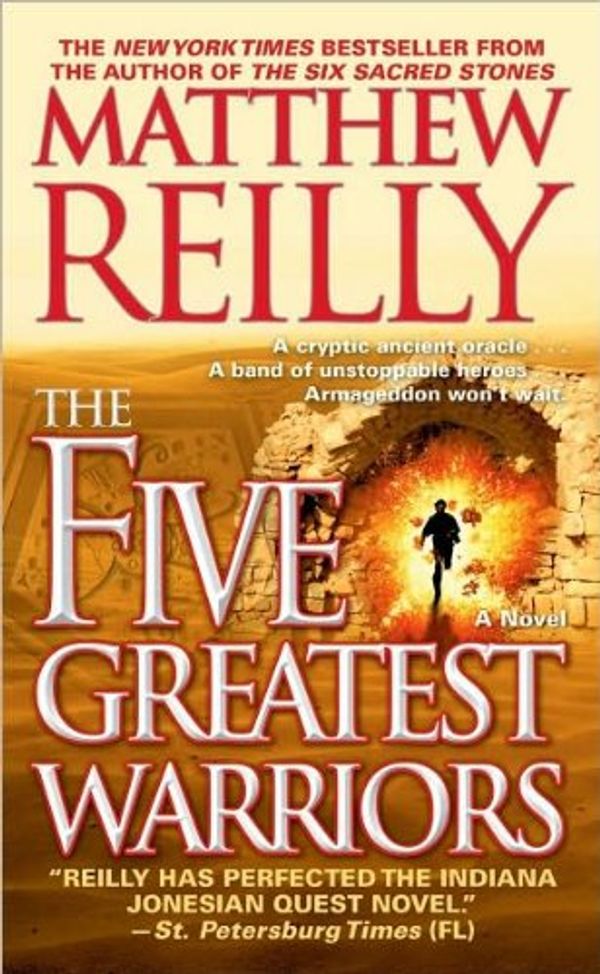 Cover Art for B004HJA8GQ, {THE FIVE GREATEST WARRIORS} BY Reilly, Matthew (Author )The Five Greatest Warriors(Mass Market paperback) by Matthew Reilly