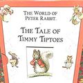 Cover Art for 9780723244028, The World of Peter Rabbit: the Tale of Timmy Tiptoes by Beatrix Potter