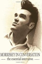 Cover Art for 9780859653947, Morrissey in Conversation: The Essential Interviews by Paul A. Woods