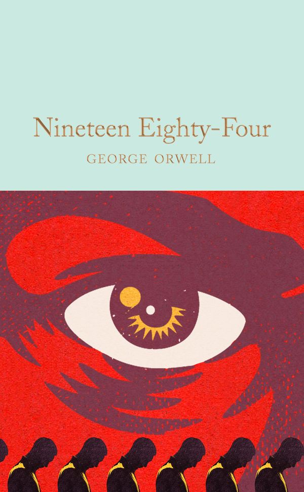 Cover Art for 9781529032666, Nineteen Eighty-Four (Macmillan Collector's Library) by George Orwell