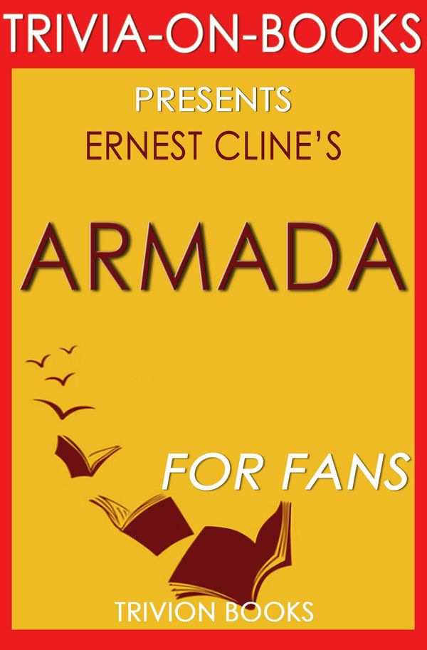 Cover Art for 1230001208924, Armada: A Novel By Ernest Cline (Trivia-On-Books) by Trivion Books