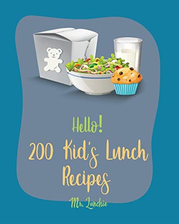 Cover Art for 9781702005890, Hello! 200 Kids' Lunch Recipes: Best Kids' Lunch Cookbook Ever For Beginners [Bento Lunch Cookbook, Bento Lunch Recipes, Bento Box Lunch Recipes, Kid Lunch Box Recipe, School Lunch Recipes] [Book 1] by Mr. Lunchie