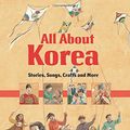 Cover Art for 9780804840125, All About Korea by Ann Martin Bowler, Soosoonam Barg