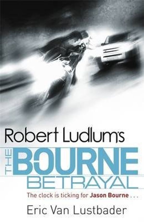 Cover Art for B00AA33KJU, [Robert Ludlum's The Bourne Betrayal] [by: Eric Van Lustbader] by Eric Van Lustbader