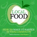 Cover Art for 9781907448478, Local Food by Rob Hopkins, Tamzin Pinkerton