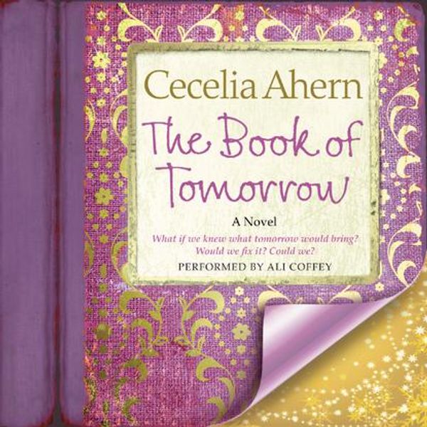 Cover Art for 9780062027306, The Book of Tomorrow by Cecelia Ahern, Ali Coffey