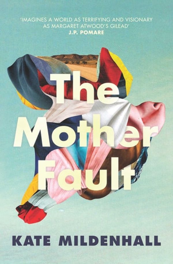 Cover Art for 9781760854485, The Mother Fault by Kate Mildenhall