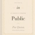 Cover Art for 9781433572920, Praying in Public by Pat Quinn