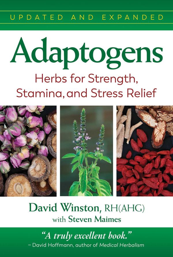 Cover Art for 9781620559581, Adaptogens: Herbs for Strength, Stamina, and Stress Relief by David Winston