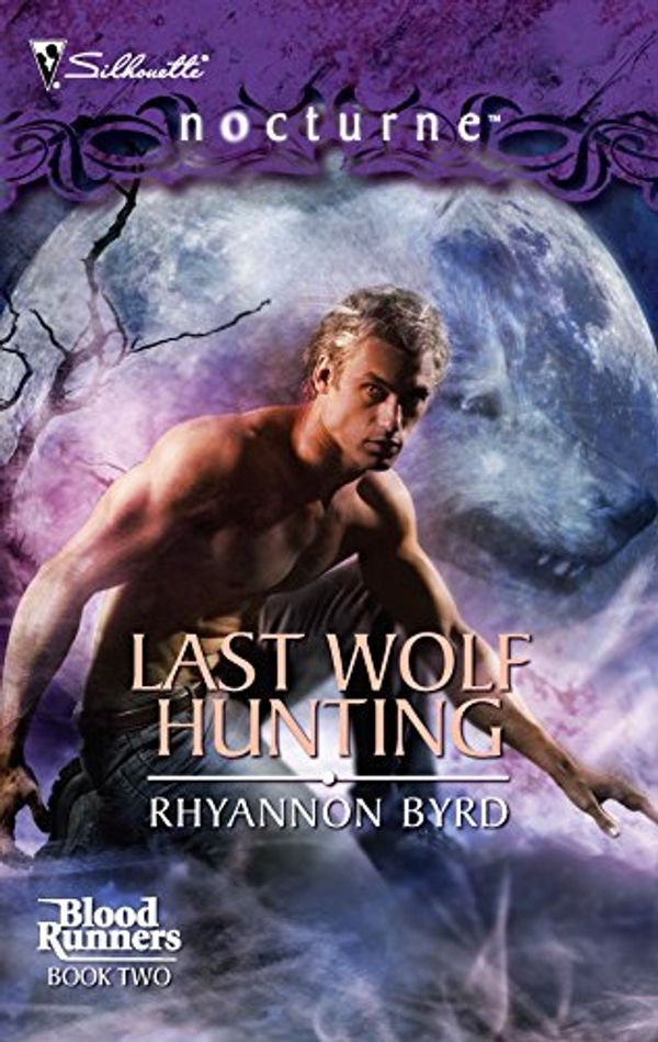 Cover Art for 9780373617852, Last Wolf Hunting by Rhyannon Byrd