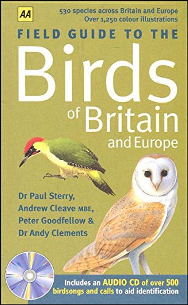 Cover Art for 9780749537609, Field Guide to the Birds of Britain and Europe by Andrew Cleave, Peter Goodfellow, and Dr Andy Clements Dr Paul Sterry