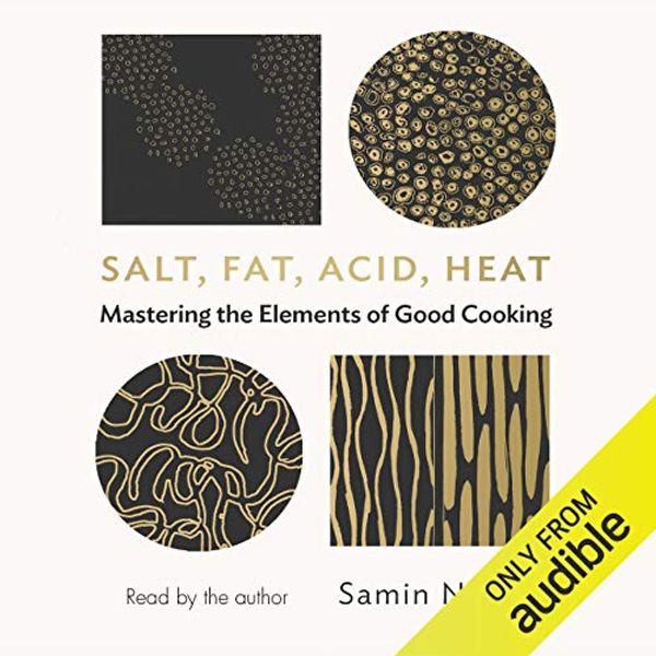 Cover Art for B07HY5327L, Salt, Fat, Acid, Heat: Mastering the Elements of Good Cooking by Samin Nosrat