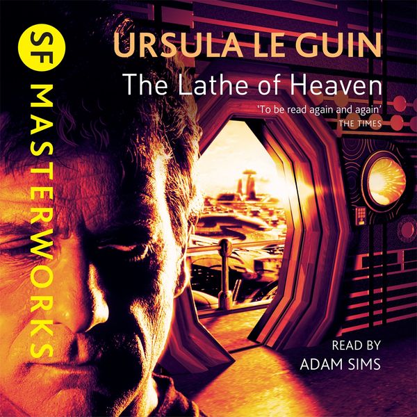 Cover Art for 9781473230699, The Lathe Of Heaven by Ursula K. Le Guin