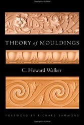 Cover Art for 9780393732337, Theory of Mouldings by C. Howard Walker