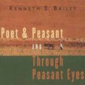 Cover Art for B00LLOJ4ME, Poet and Peasant and Through Peasant Eyes: A Literary-Cultural Approach to the Parables in Luke (Combined edition) by Kenneth E. Bailey(1983-05-09) by 