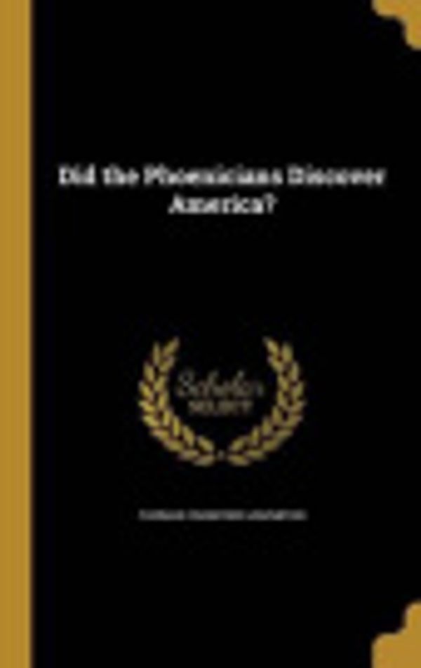 Cover Art for 9781361845325, Did the Phoenicians Discover America? by Thomas Crawford Johnston