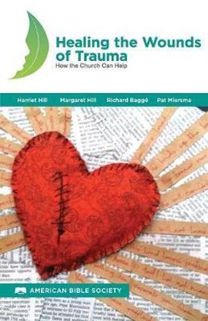 Cover Art for 9781941449004, Healing the Wounds of Trauma by Harriet Hill