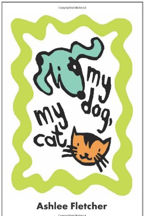 Cover Art for 9781933718224, My Dog, My Cat by Ashlee Fletcher