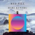 Cover Art for B086FDKN9K, Red Pill: A Novel by Hari Kunzru