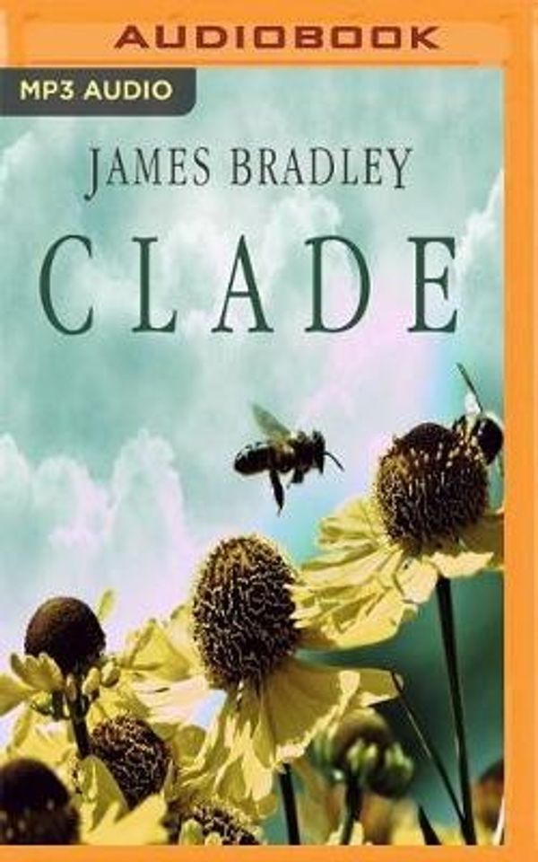 Cover Art for 9781543624304, Clade by James Bradley