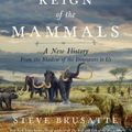 Cover Art for 9780062951564, The Rise and Reign of the Mammals by Steve Brusatte