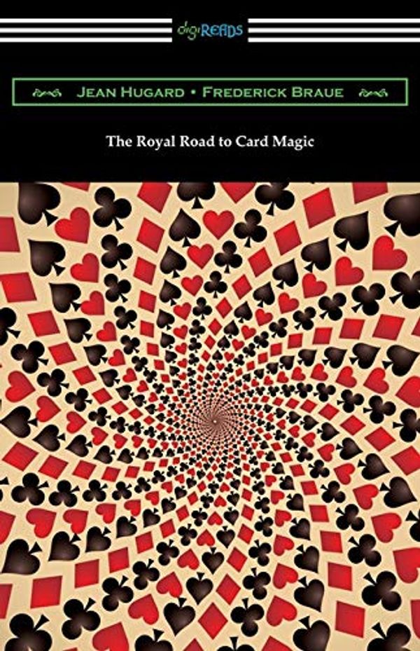 Cover Art for 9781420965414, The Royal Road to Card Magic by Jean Hugard