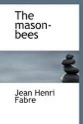 Cover Art for 9781113817808, The Mason-Bees by Jean Henri Fabre