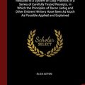 Cover Art for 9781375537612, Modern Cookery for Private Families: Reduced to a System of Easy Practice, in a Series of Carefully Tested Receipts, in Which the Principles of Baron ... As Much As Possible Applied and Explained by Eliza Acton