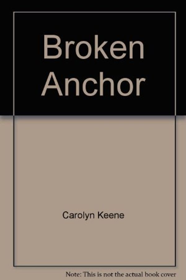 Cover Art for 9780671464615, Broken Anchor by Carolyn Keene, Paul Frame