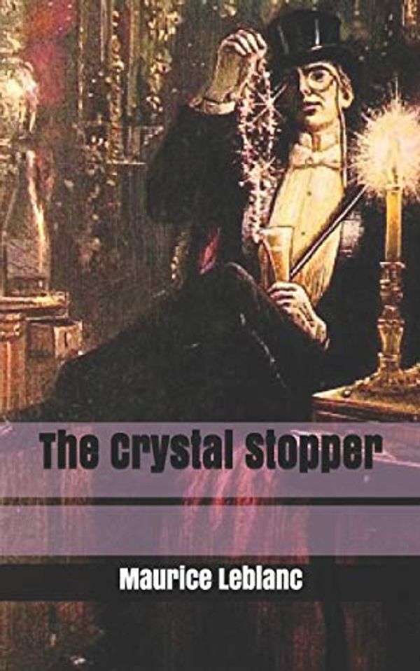 Cover Art for 9781651145999, The Crystal Stopper by Maurice Leblanc